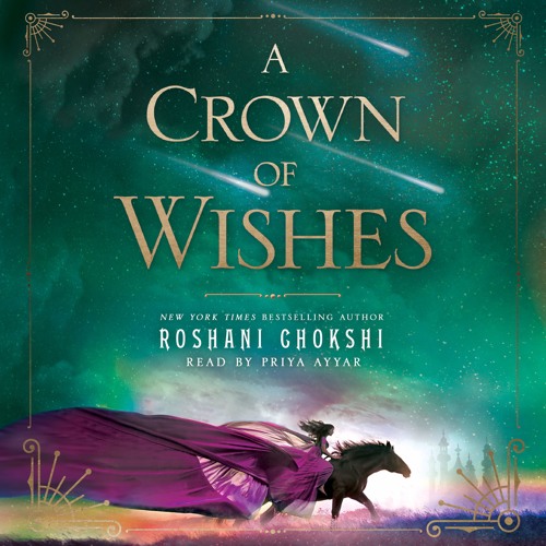 a crown of wishes by roshani chokshi a crown of wishes by roshani chokshi