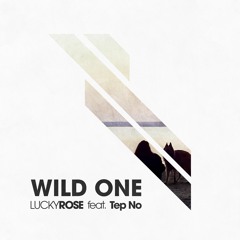 Lucky Rose ft. Tep No - Wild One