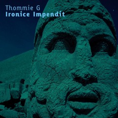 Thommie G - Ironice Impendit (Free download)
