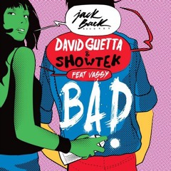 David Guetta & Showtek Ft. Vassy - Bad (Ras Loyola Remake)