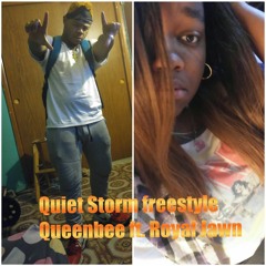 Quiet storm freestyle Queenbee ft. Royal jawn