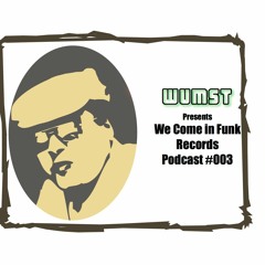 WE COME IN FUNK PODCAST 003