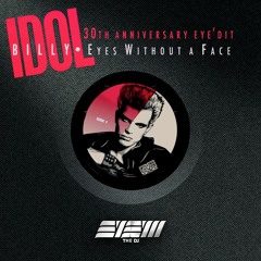 Billy Idol - Eyes Without A Face (30th Anniversary Eye’dit)