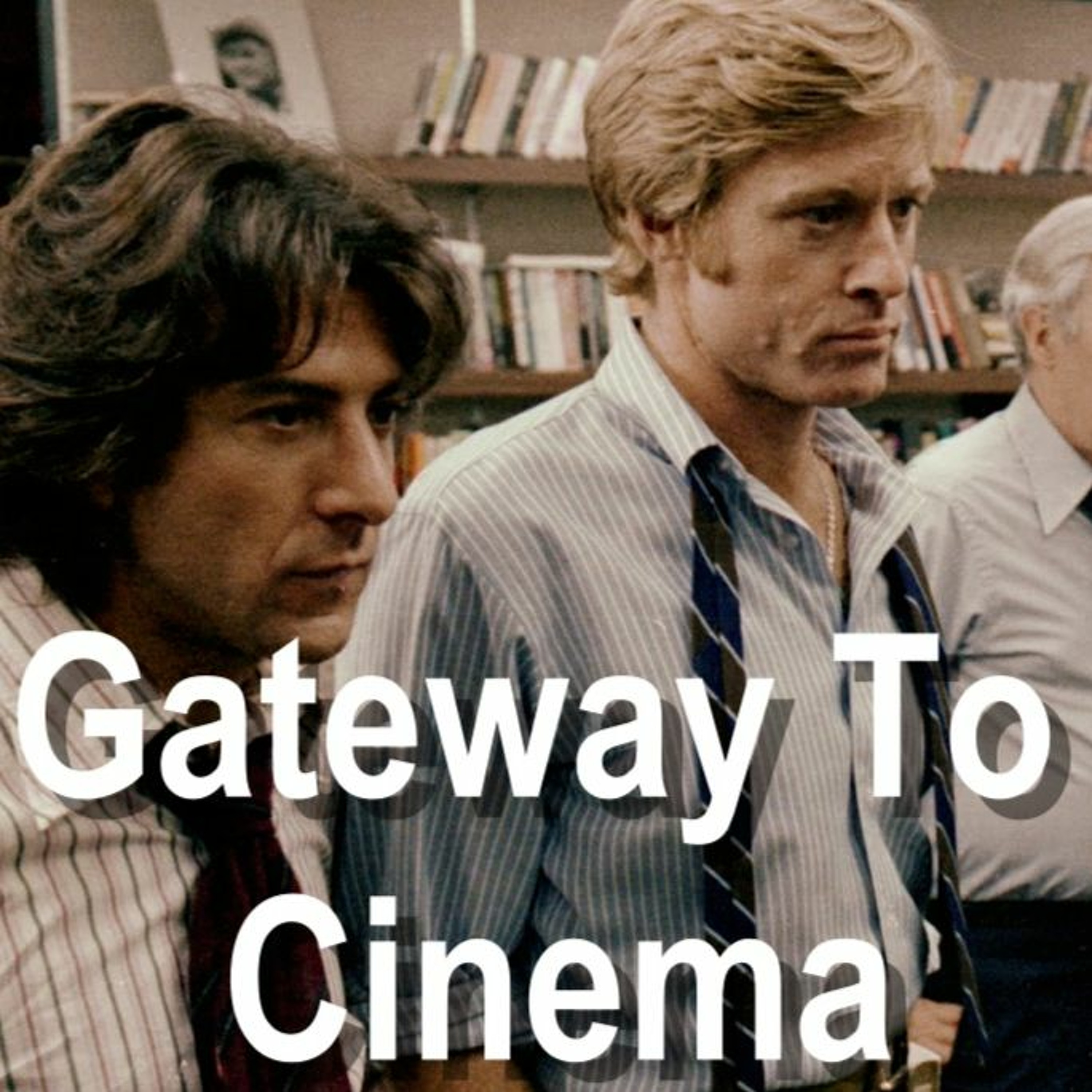 All the President's Men - Gateway to Cinema (Episode 2) episode artwork