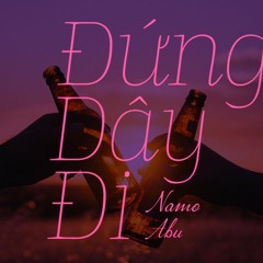 Đứng dậy đi - Namo ft Abu (Prod.By TatayStudio)