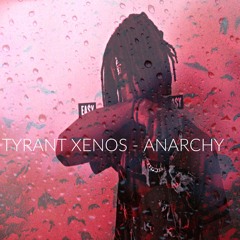 XENOS - ANARCHY (PROD. BY : DEADEMANE)*EXPERIMENTAL