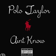 Polo Taylor - Ain't Know