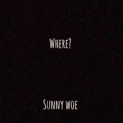 Where you from (Prod by Sunny Woe)