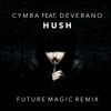 Cymba Hush Feat Deverano Future Magic Remix Mp3