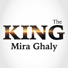 Mira Ghaly - The King