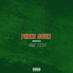 Phone Down [Freestyle]