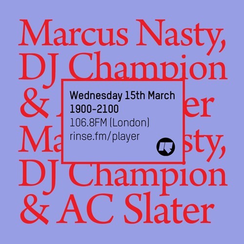 AC Slater Live on Rinse FM with Marcus Nasty (March 15, 2017)