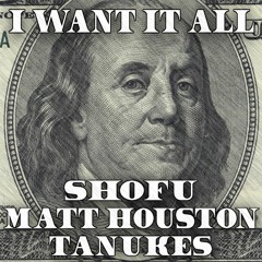 shofu - I Want It All ft. Matt Houston & Tanukes (Prod. by Turismo)