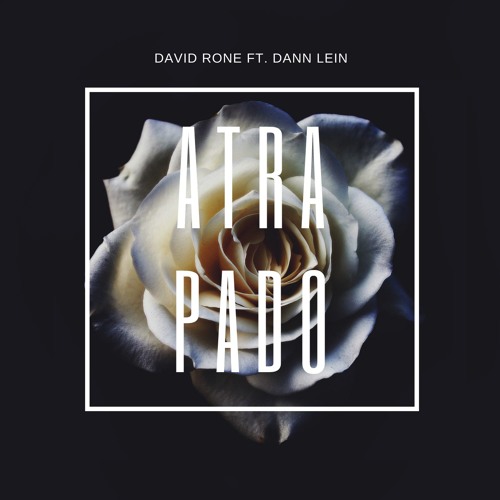 Dann Lein x David Rone - Atrapado