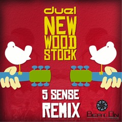 DUEL - New Woodstock (5 sense Remix) OUT NOW!!! @BEAT ON RECORDS