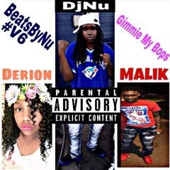 BeatsByNu V6 Malik ft Derion GImmie My Bops