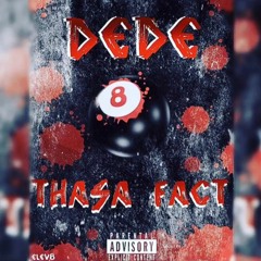 Dede - Thasa Fact