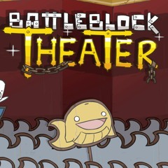 Main Theme (BattleBlock Theater)