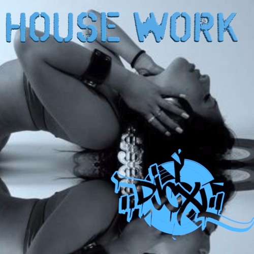 House Work Mix DJCXL