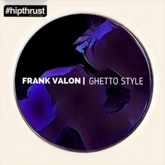 Ghetto Style - Frank Valon (snippet)