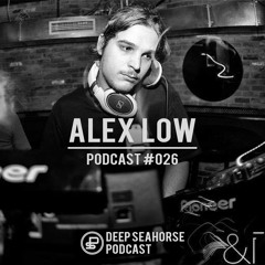 Alex Low - Deep Seahorse Podcast #026