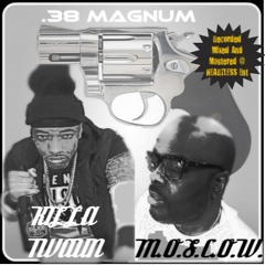 .38 Magnum -KILLA TWAUN & M.O.S.C.O.W.-