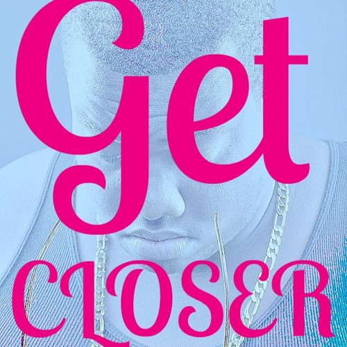 Get Closer