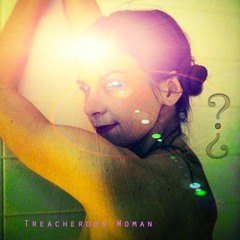 Treacherous Woman
