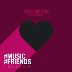 SERCH 2016 #MUSIC #FRIENDS