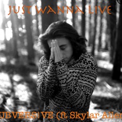 Just Wanna Live (Ft Skylar Allen)(Prod. By E Trou)