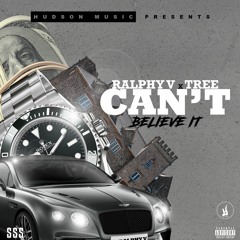 Tree x Ralphy v - Cant Believe It