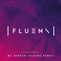 Me Rehúso (FLUENS Remix)