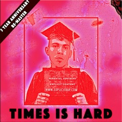 Times Is Hard 🆘  [5 YR ANNVRSRY R-MSTR] [PLZ RE-POST!!!]