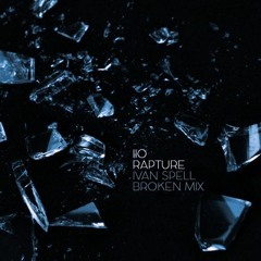 IIO-Rapture (Ivan Spell Broken Mix)