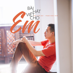BAI HAT VIET CHO EM Acoustic Version (Hồ Tiến Đạt) Phạm Hoài Nam 2017
