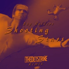 Bag Raiders - Shooting Stars (THEDETSTRIKE Remix) [DL Link on Description]