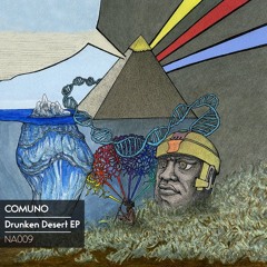 [NA009] Comuno - Drunken Desert