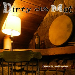 DIRTY OLD MAT Dealer De Chansonnette