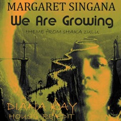 MARGARET SINGANA - WE ARE GROWING Theme From Shaka Zulu(Diana Kay House Re-Edit)