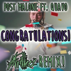 Post Malone - Congratulations (Atrilleez Remix) ft. Quavo