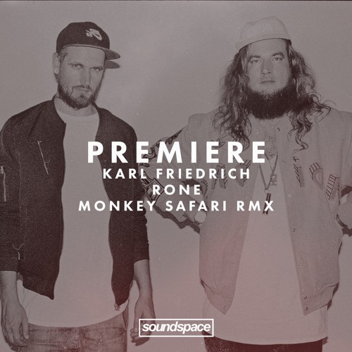 Premiere: Karl Friedrich - Rone (Monkey Safari Remix)