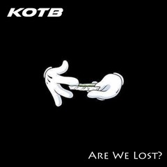 Kotb - Are We Lost? (Prod. Kotb)