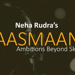AASMAAN | Original Composition | Neha Rudra