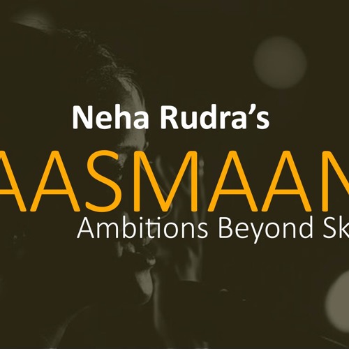 AASMAAN | Original Composition | Neha Rudra