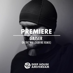 Premiere:  Gaiser - On The Way (Dubfire Remix)