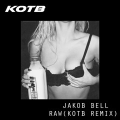 Jakob Bell - Raw (Kotb Remix)