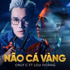 Não Cá Vàng - OnlyC ft Lou Hoàng (Turtle DubTro Remix)