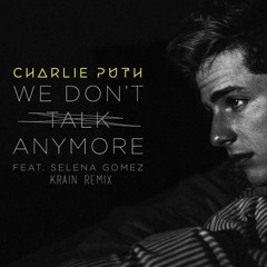 Charlie Puth - We Don't Talk Anymore (Krain Remix)