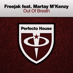 Freejak Featuring Martay M'Kenzy - Out Of Breath (Radio Edit)