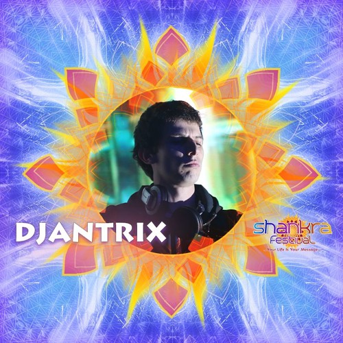 Djantrix - A Message to Shankra Festival 2017